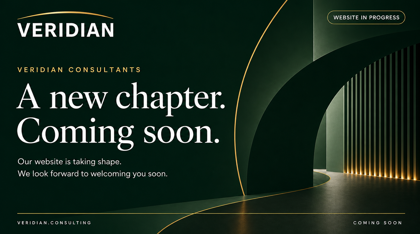 VERIDIAN Consultants. A new chapter. Coming soon. Our website is taking shape. We look forward to welcoming you soon.